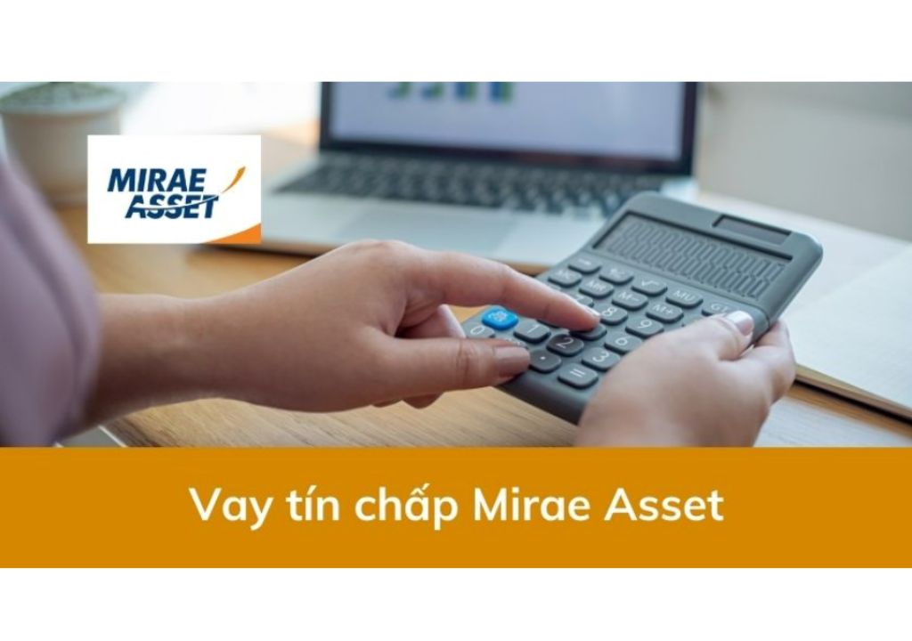 Cách Đăng Ký Vay Tiền Online Tại Mirae Asset